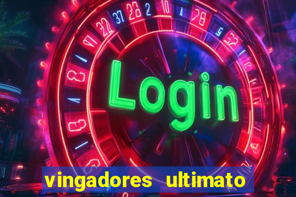 vingadores ultimato filme completo dublado online gratis