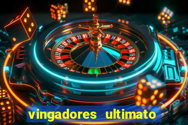 vingadores ultimato filme completo dublado online gratis