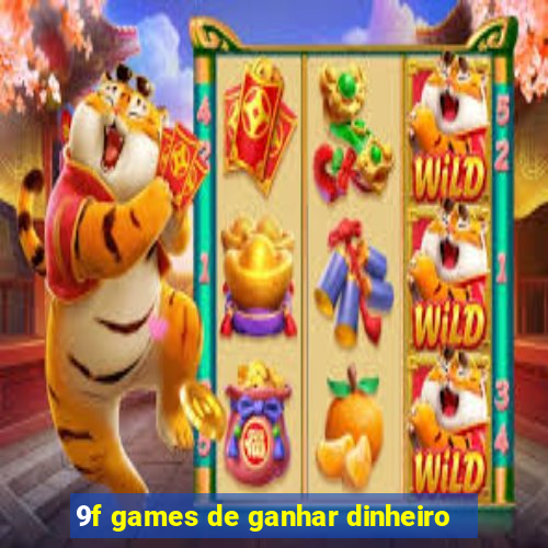 9f games de ganhar dinheiro