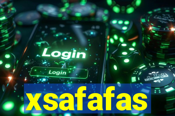 xsafafas