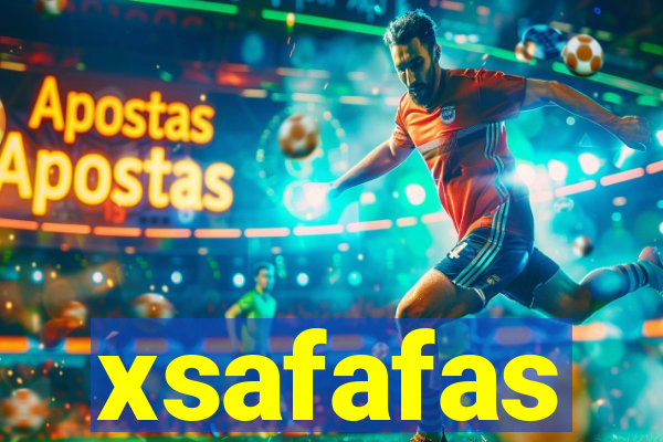 xsafafas