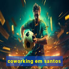 coworking em santos