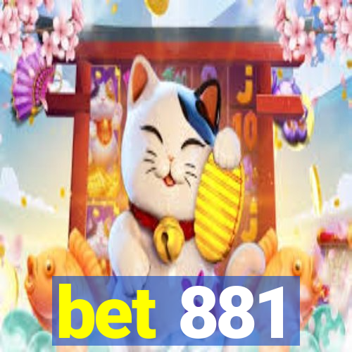 bet 881