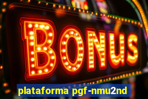 plataforma pgf-nmu2nd