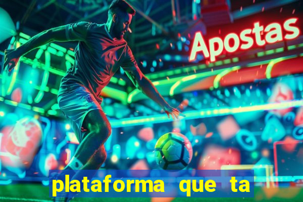 plataforma que ta pagando bem fortune tiger