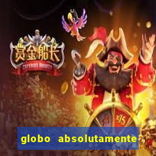 globo absolutamente sobretudo 2018