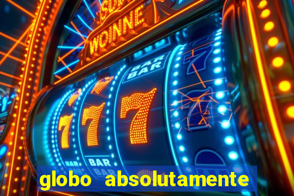 globo absolutamente sobretudo 2018