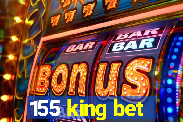 155 king bet