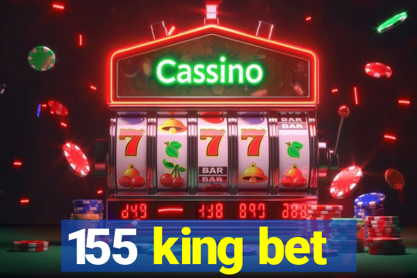 155 king bet