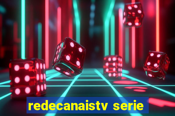 redecanaistv serie