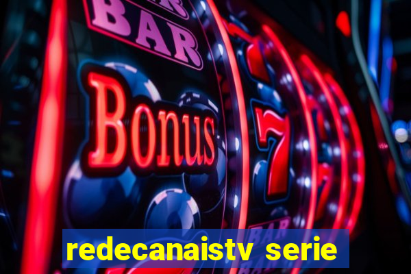 redecanaistv serie