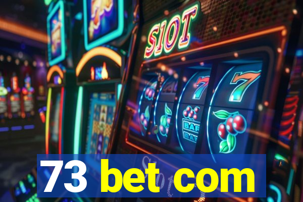 73 bet com