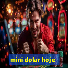 mini dolar hoje