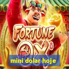 mini dolar hoje