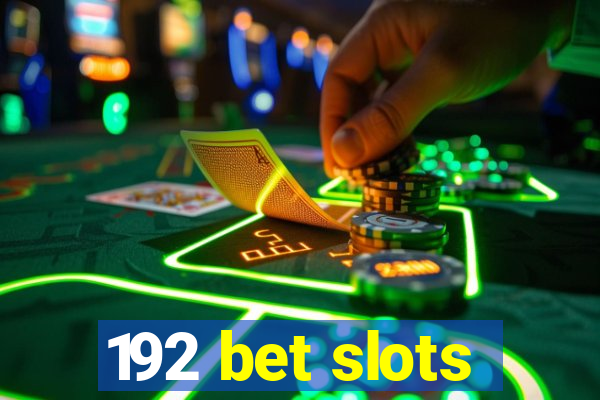 192 bet slots