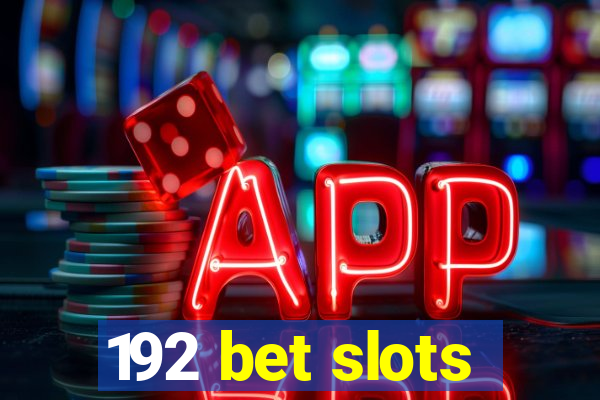 192 bet slots