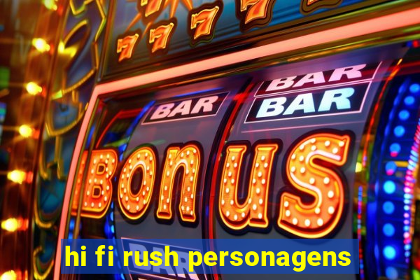 hi fi rush personagens