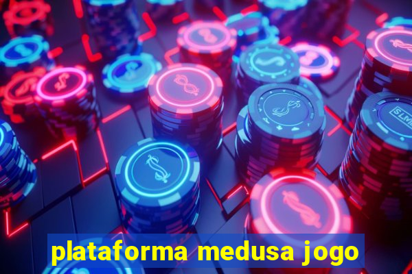 plataforma medusa jogo