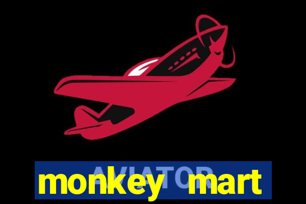 monkey mart dinheiro infinito