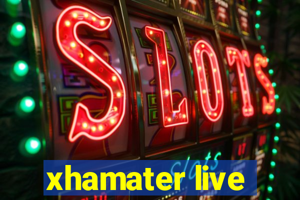 xhamater live