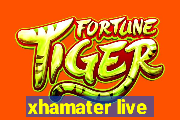 xhamater live