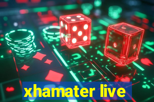 xhamater live