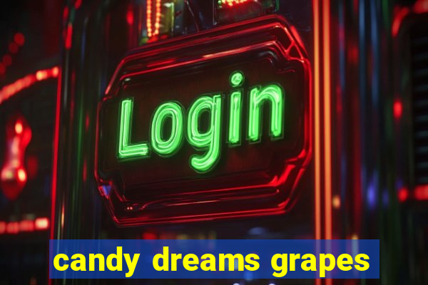 candy dreams grapes