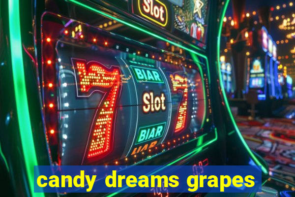 candy dreams grapes