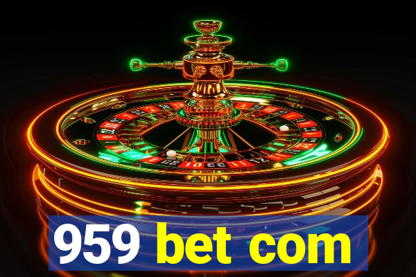 959 bet com