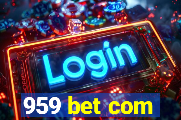 959 bet com