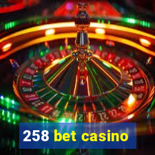 258 bet casino