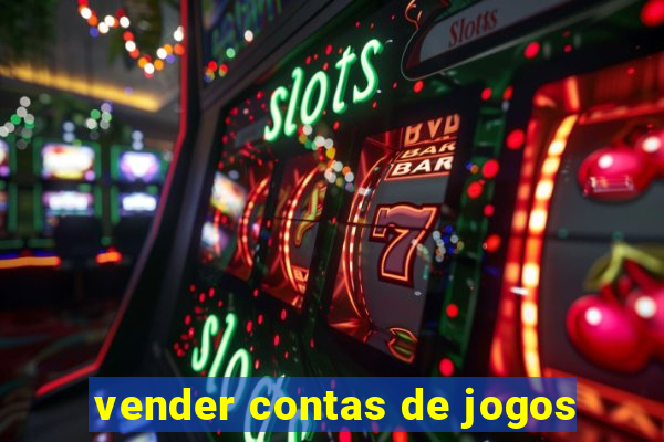 vender contas de jogos