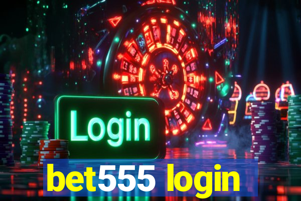 bet555 login