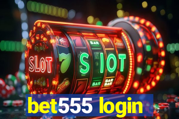 bet555 login