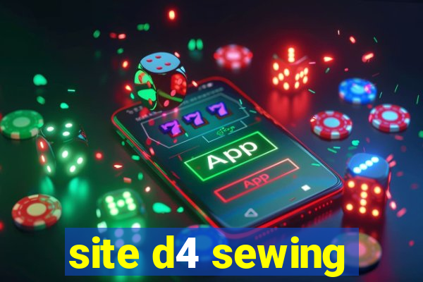 site d4 sewing