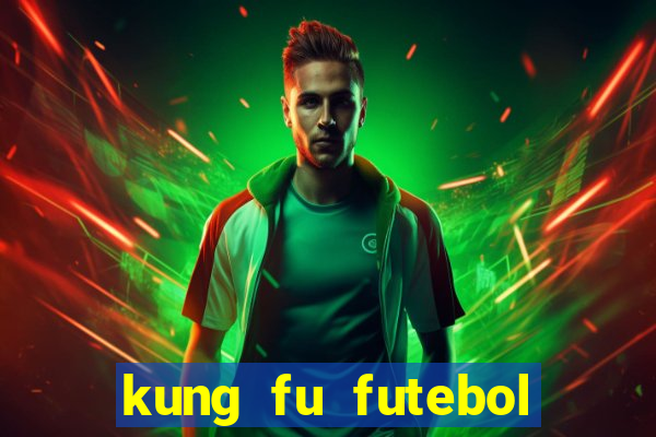 kung fu futebol clube filme completo dublado download via mega