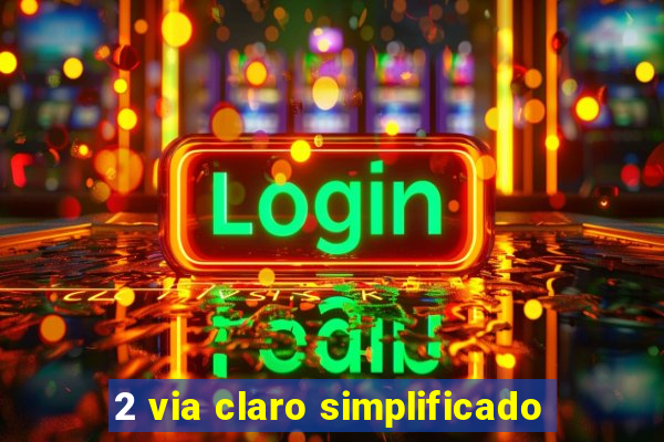 2 via claro simplificado