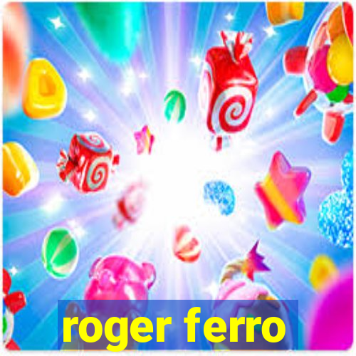 roger ferro