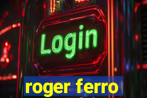 roger ferro