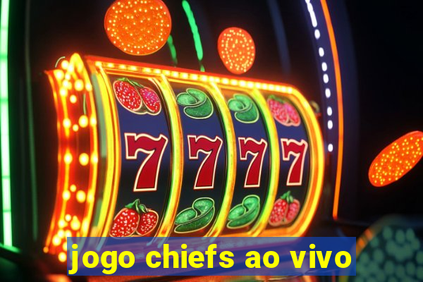 jogo chiefs ao vivo