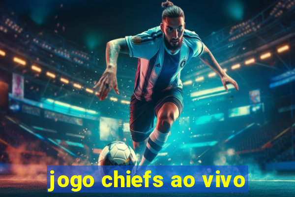 jogo chiefs ao vivo