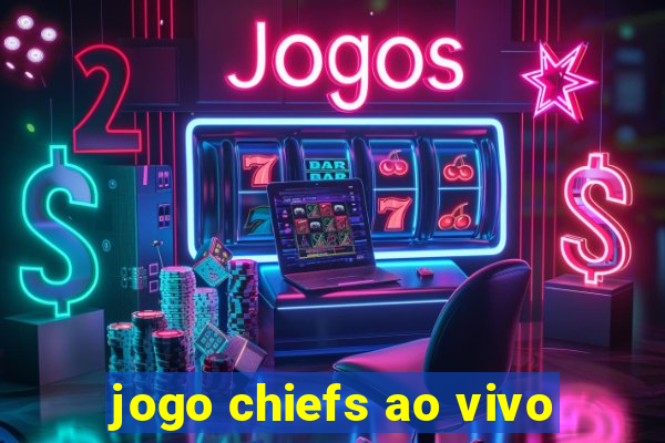 jogo chiefs ao vivo