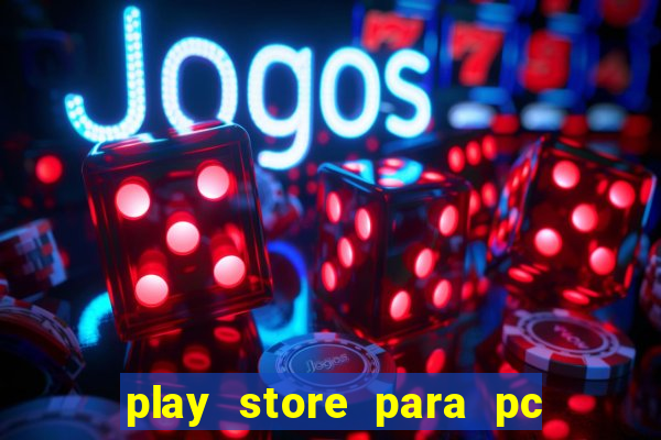 play store para pc windows 7