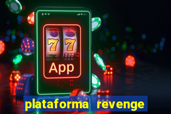 plataforma revenge tigrinho 2