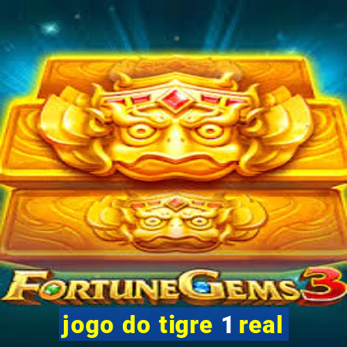 jogo do tigre 1 real