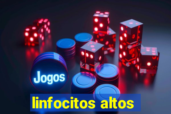 linfocitos altos