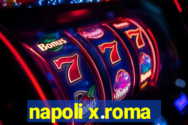 napoli x.roma