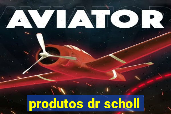 produtos dr scholl