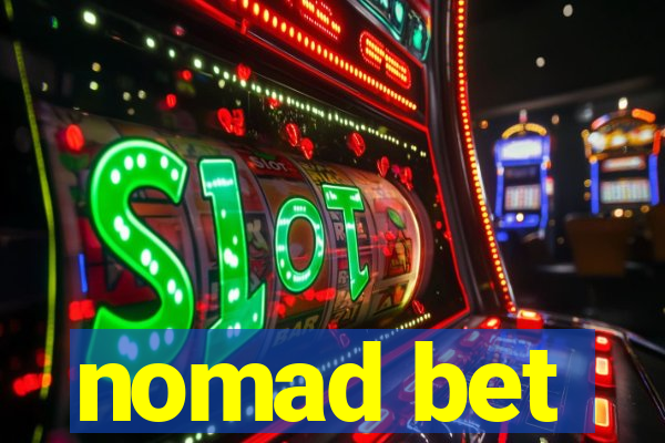 nomad bet