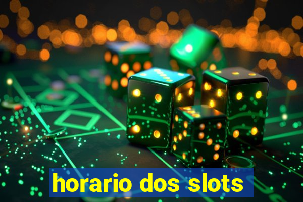 horario dos slots